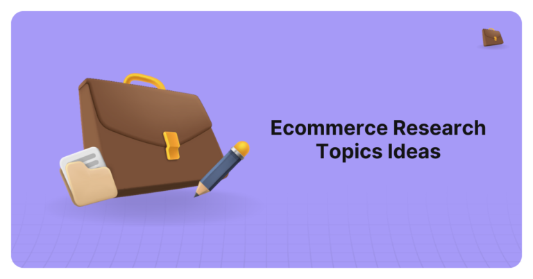 Top 8 e-Commerce Research Topic Ideas